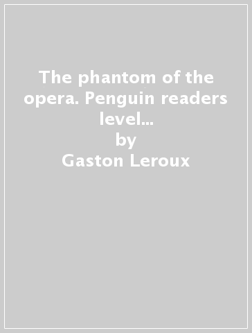 The phantom of the opera. Penguin readers level 5. Con espansione online. Per le Scuole superiori - Gaston Leroux