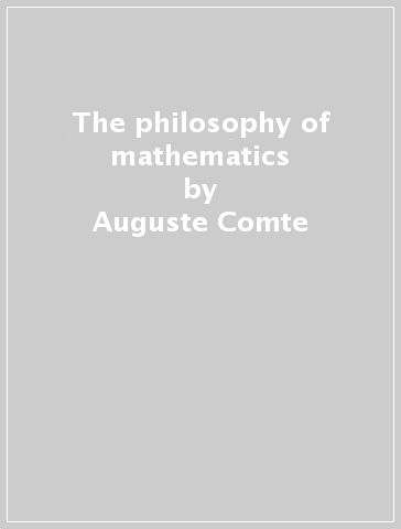 The philosophy of mathematics - Auguste Comte