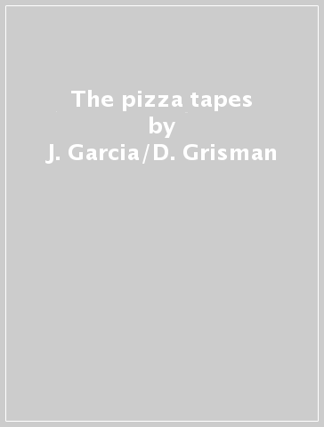 The pizza tapes - J. Garcia/D. Grisman