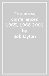 The press conferences 1965, 1966 & 2001