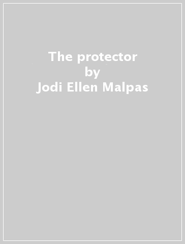 The protector - Jodi Ellen Malpas