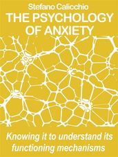 The psychology of anxiety