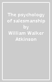 The psychology of salesmanship