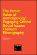 The public value of anthropology. Engaging critical social issues through ethnography