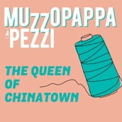 The queen of Chinatown2 - Muzzopappa a pezzi