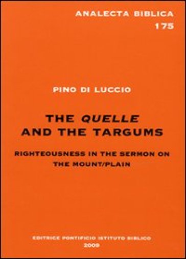 The quelle and the Targums. Righteousness in the sermon on the mount-plan - Pino Di Luccio