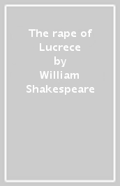 The rape of Lucrece