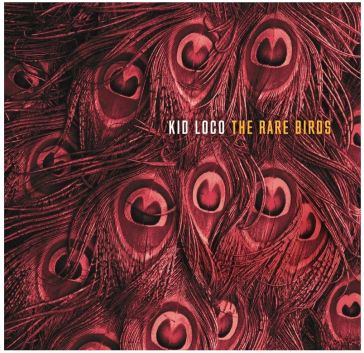 The rare birds - Kid Loco