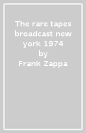The rare tapes broadcast new york 1974