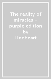 The reality of miracles - purple edition