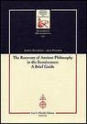 The recovery of Ancient Philosophy in the Renaissance: A Brief Guide
