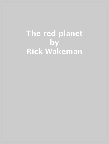 The red planet - Rick Wakeman