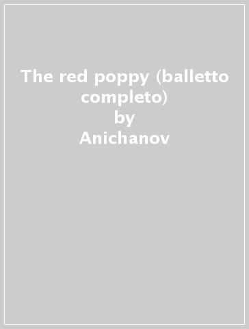 The red poppy (balletto completo) - Anichanov