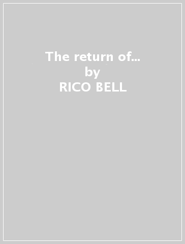 The return of... - RICO BELL