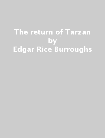 The return of Tarzan - Edgar Rice Burroughs
