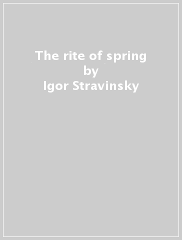 The rite of spring - Igor Stravinsky