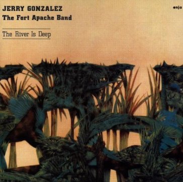 The river is deep - JERRY GONZALEZ