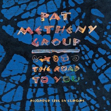 The road to you - Pat Metheny