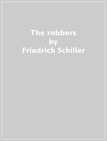 The robbers - Friedrich Schiller