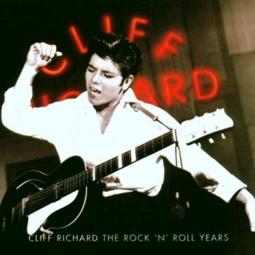 The rock 'n' roll years - Cliff Richard