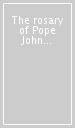 The rosary of Pope John Paul II. The 20 misteries