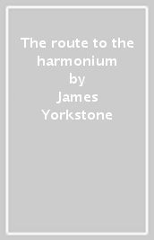 The route to the harmonium