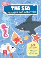 The sea. Stickers and activities. Ediz. a colori