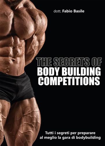 The secrets of body building competitions - Fabio Basile