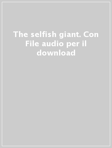 The selfish giant. Con File audio per il download