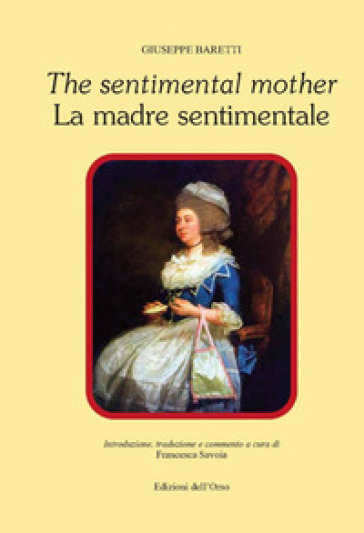 The sentimental mother-La madre sentimentale. Ediz. bilingue - Giuseppe Baretti