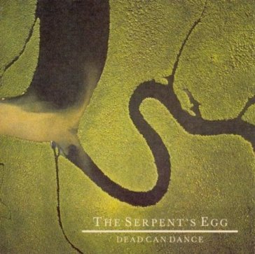 The serpent's egg-remastered - Dead Can Dance