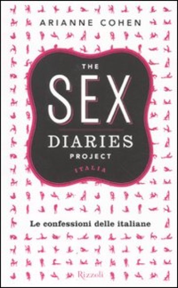 The sex diaries project Italia. Le confessioni delle italiane - Arianne Cohen