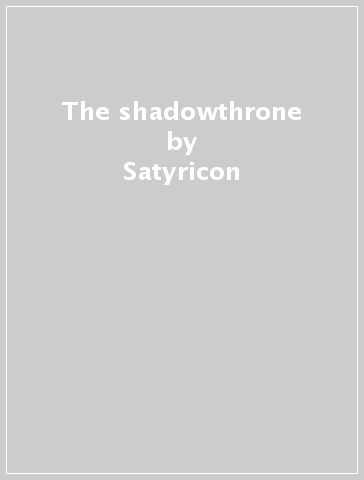 The shadowthrone - Satyricon