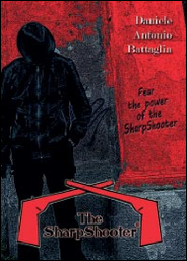 The sharpshooter. Ediz. italiana - Antonio D. Battaglia | 