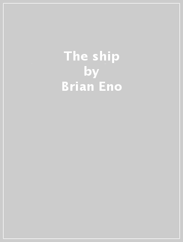 The ship - Brian Eno