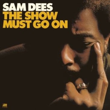 The show must go on - SAM DEES