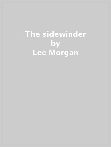 The sidewinder - Lee Morgan