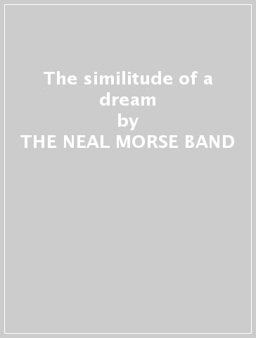 The similitude of a dream - THE NEAL MORSE BAND