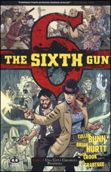 The sixth gun. 4: Una città chiamata Penitenza - Cullen Bunn