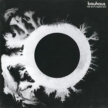 The sky's gone out - Bauhaus