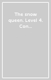 The snow queen. Level 4. Con espansione online. Con File audio per il download