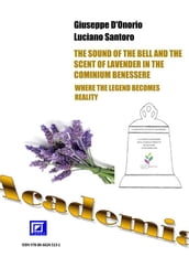 The sound of the Bell and the scent of Lavender in the Cominium Benessere