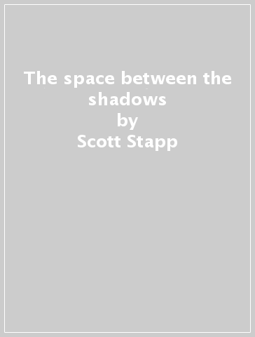 The space between the shadows - Scott Stapp