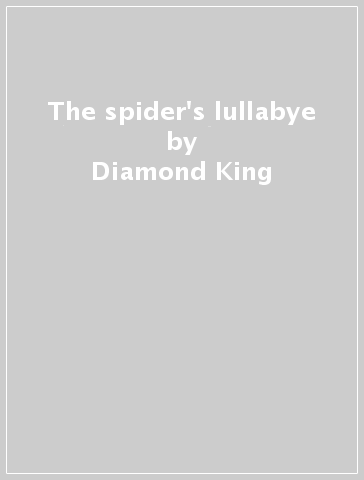 The spider's lullabye - Diamond King
