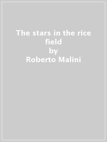 The stars in the rice field - Roberto Malini - Dario Picciau