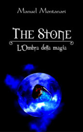 The stone. L ombra della magia