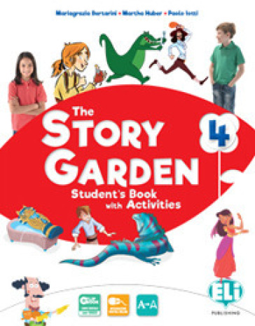 The story garden. Per la Scuola elementare. Ediz. per la scuola. Con e-book. Con espansione online. Vol. 4 - Mariagrazia Bertarini - Martha Huber - Paolo Iotti