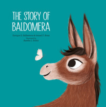 The story of Baldomera. Ediz. a colori - Enrique G. Ballesteros - Ismael F. Arias