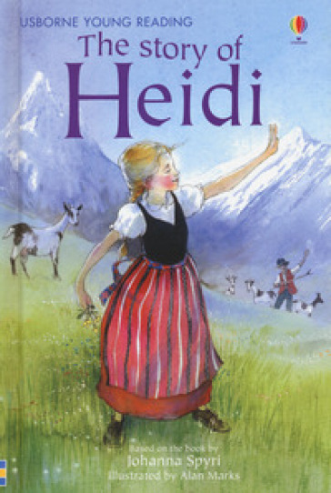 The story of Heidi. Ediz. a colori - Mary Sebag Montefiore - Allan Marks