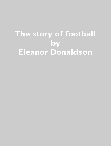 The story of football - Eleanor Donaldson